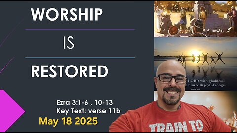 Worship is Restored - Standard Lesson Commentary Sunday School Lesson - May 18 2025