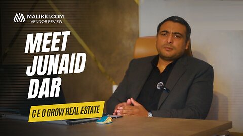 Meet CEO, Junaid Dar - Grow Real Estate | Islamabad Real Estate Landscape | Vendor Review | Malikki