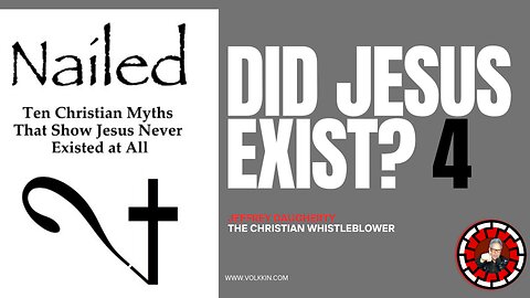 NAILED! DID JESUS EXIST: PART 4