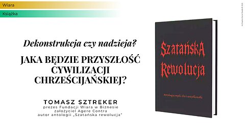 Dekonstrukcja czy nadzieja? Jaka będzie przyszłość cywilizacji chrześcijańskiej?