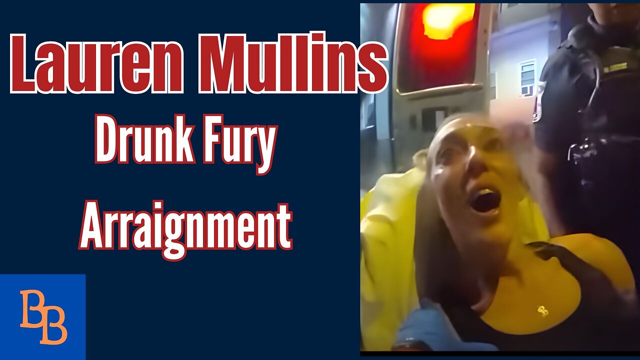 Lauren Mullins: Drunk Fury Arraignment
