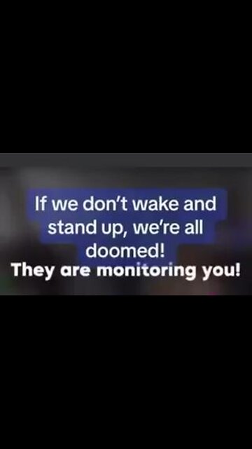 They Are Monitoring You!