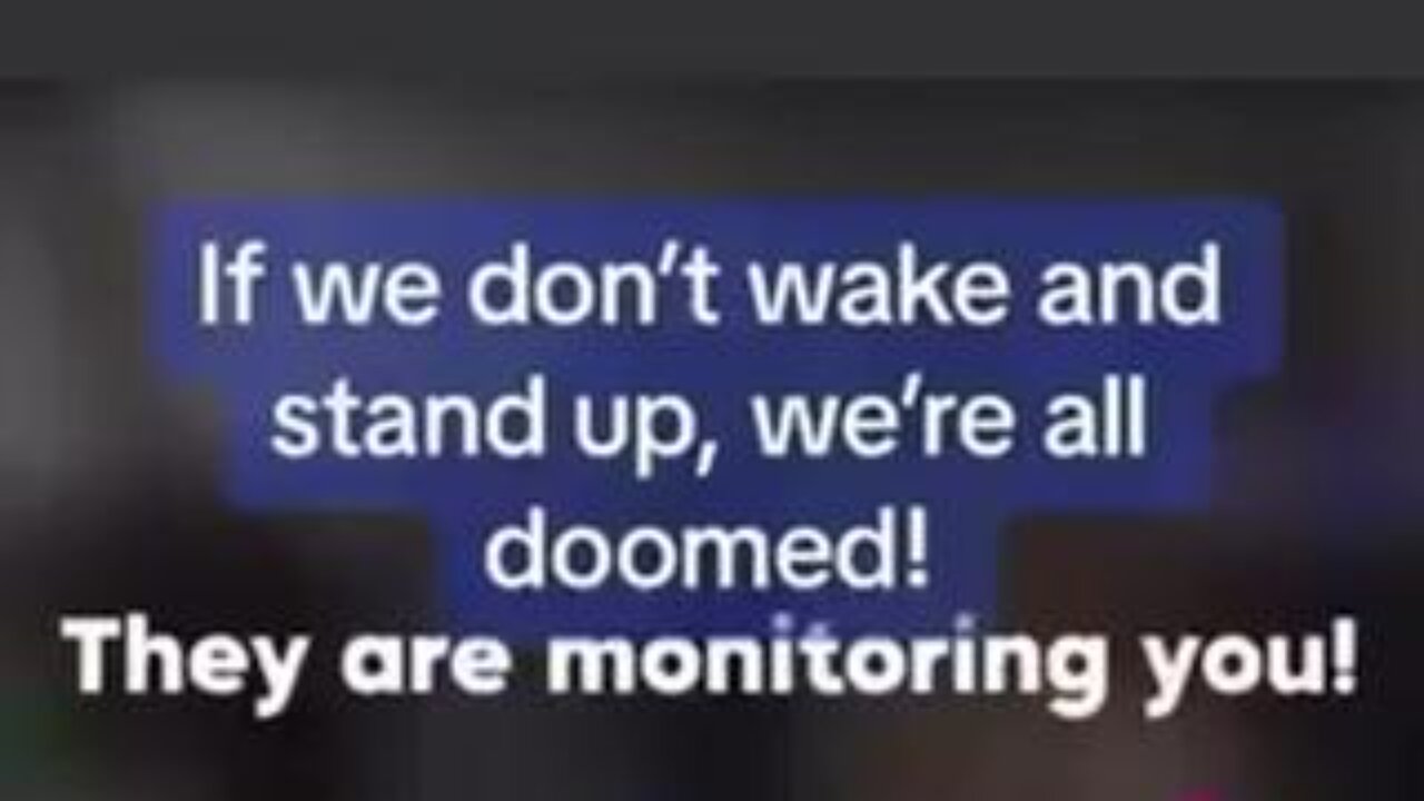 They Are Monitoring You!