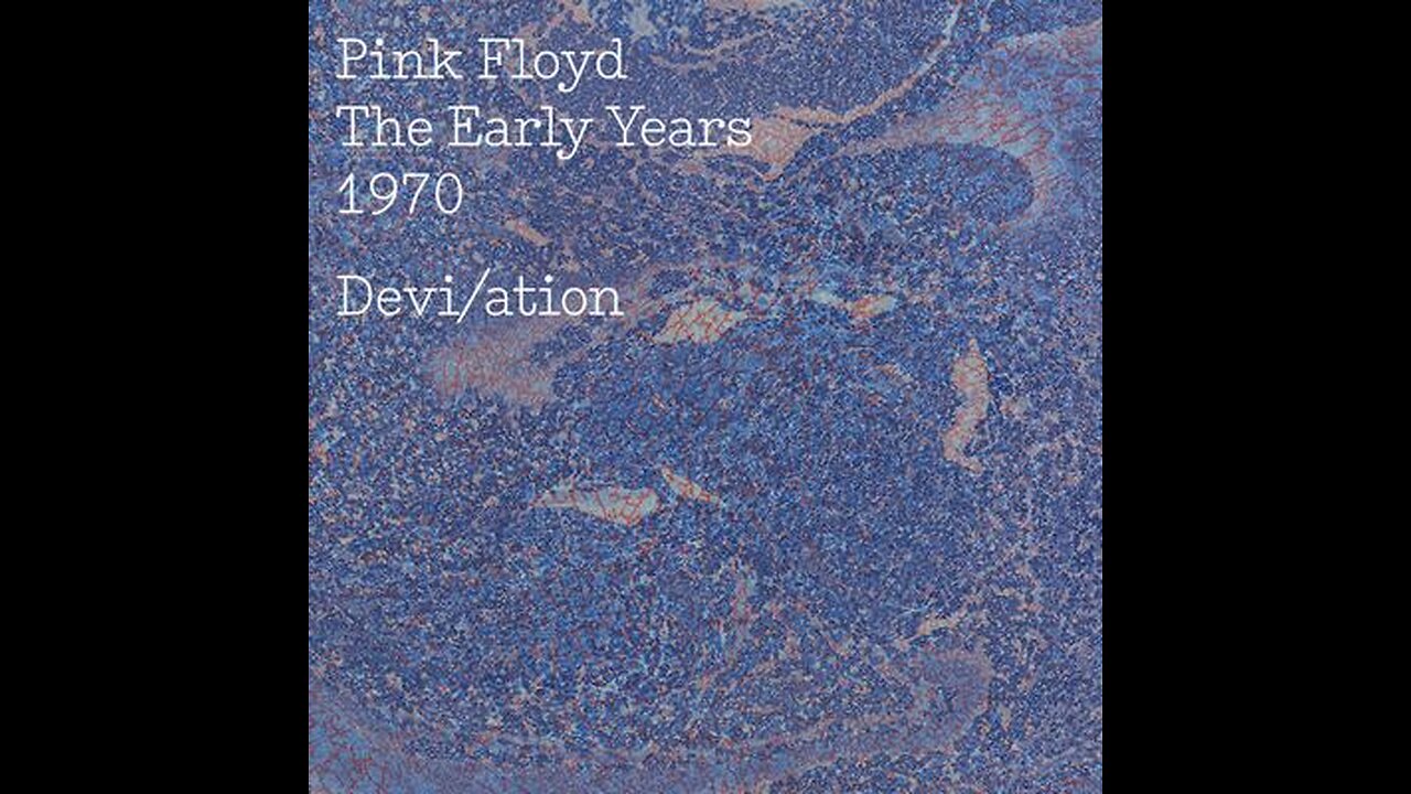 Pink Floyd The Early Years: 1970 Devi/ation