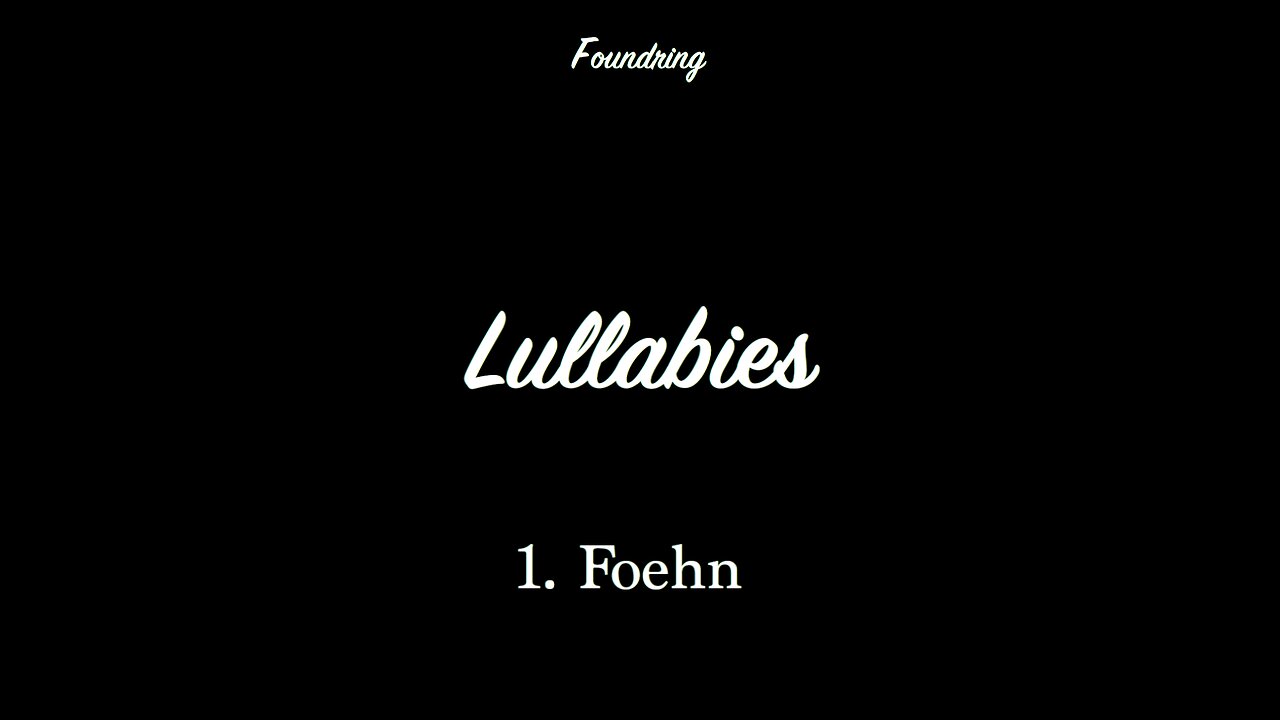 Lullabies (2005) - 1. Foehn