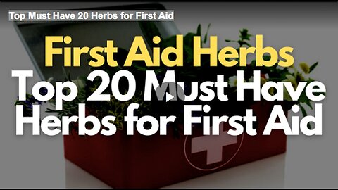 "20 Essential Herbs for Your First Aid Kit"