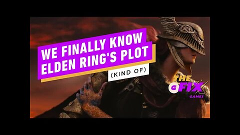 Elden Ring Has a Plot Synopsis... But What Does It Mean_ - IGN Daily Fix