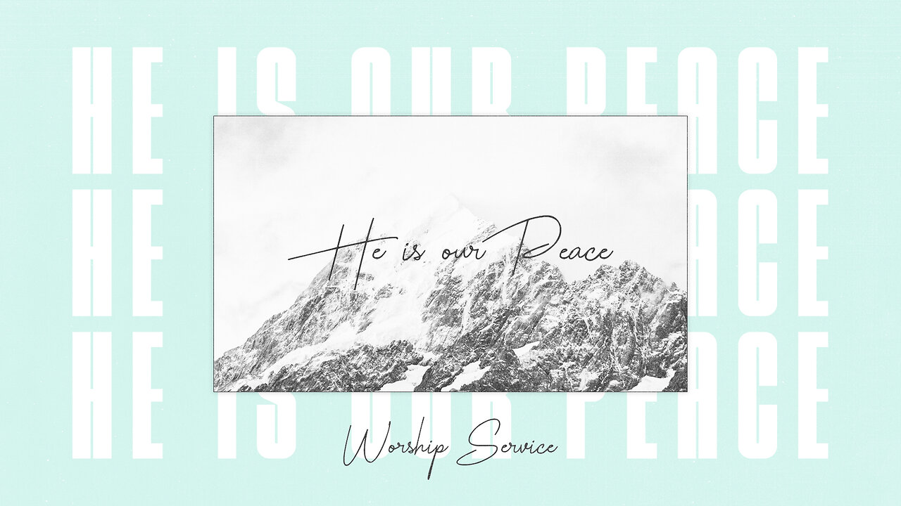 He Is Our Peace - Worship Service - 6/22/25