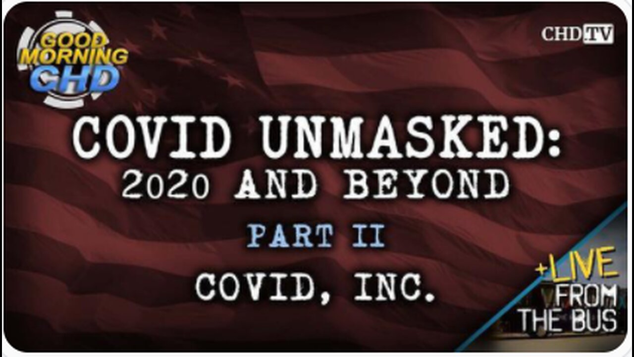 COVID UNMASKED MOVIE - PART 2: COVID INC