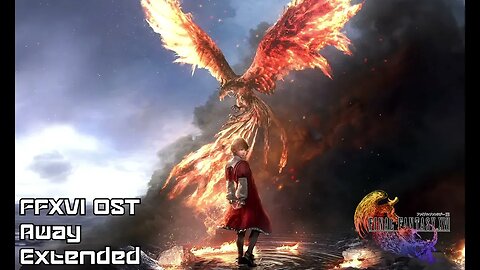 FFXVI Final Fantasy 16 [GAME OST] - "Away" [Extended] [30 Minutes] #RumbleMusic