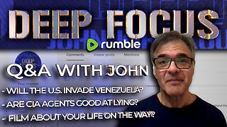 Going Deeper with John Kiriakou - Will the US Invade Venezuela, CIA Lies, Film Career? | DEEP FOCUS