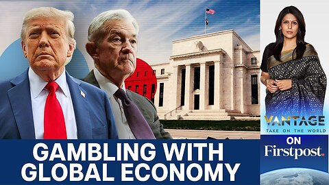 Trump Targets Fed Governor, Risks Politicising U.S. Central Bank | Vantage with Palki Sharma