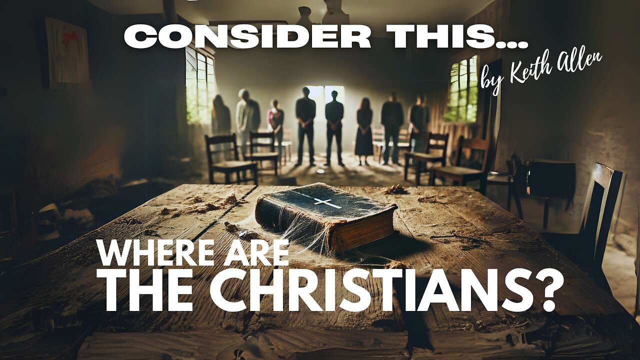 Consider this... “Where are the Christians?”
