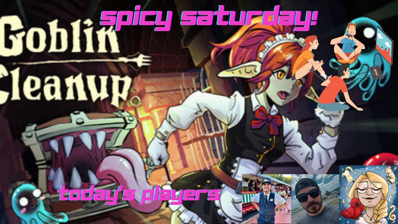Spicy Saturday!! Lets Play! Goblin Clean Up