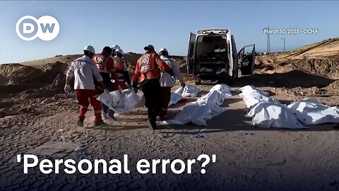 Killing of 15 Palestinian medics: Just a 'professional failure'? | DW News