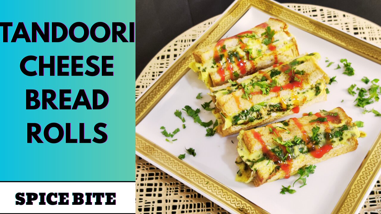 Tandoori Cheese Bread Rolls Recipe | Easy & Delicious Snack Recipe By Spice Bite