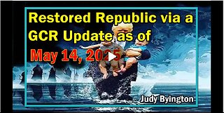 Restored Republic via a GCR Update as of May 14, 2025 - Judy Byington