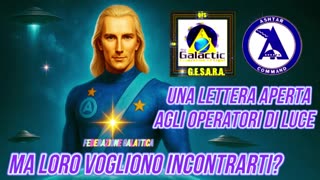 Federazione Galattica.Una lettera aperta agli operatori di luce.Ma LORO vogliono incontrarti ?.