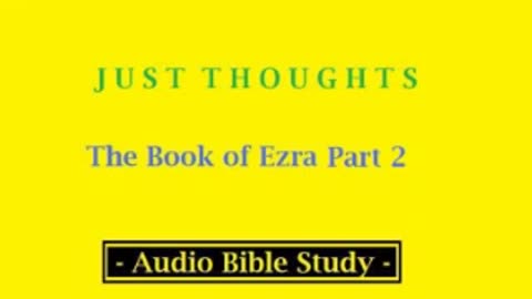 Just Thoughts - The Book of Ezra Part 2 (2013) Retro