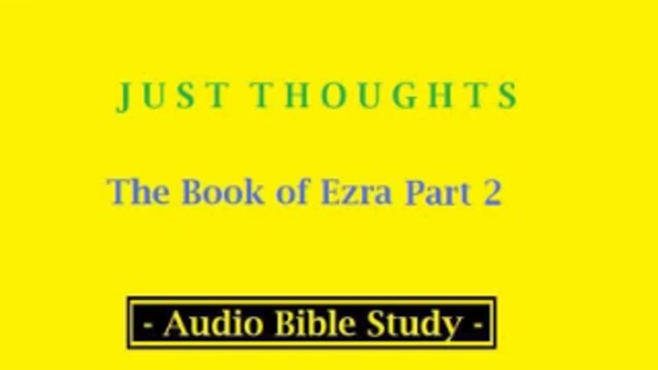 Just Thoughts - The Book of Ezra Part 2 (2013) Retro