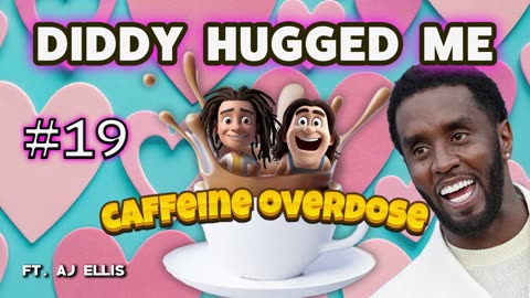 Diddy Hugged Me - Caffeine Overdose #19 with Ray Bentley, Brett Verbist and AJ ELLIS
