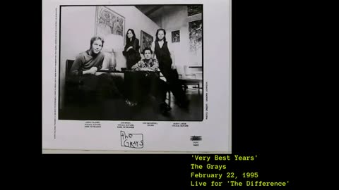 February 22, 1995 - The Grays 'Very Best Years' (Live for 'The Difference')