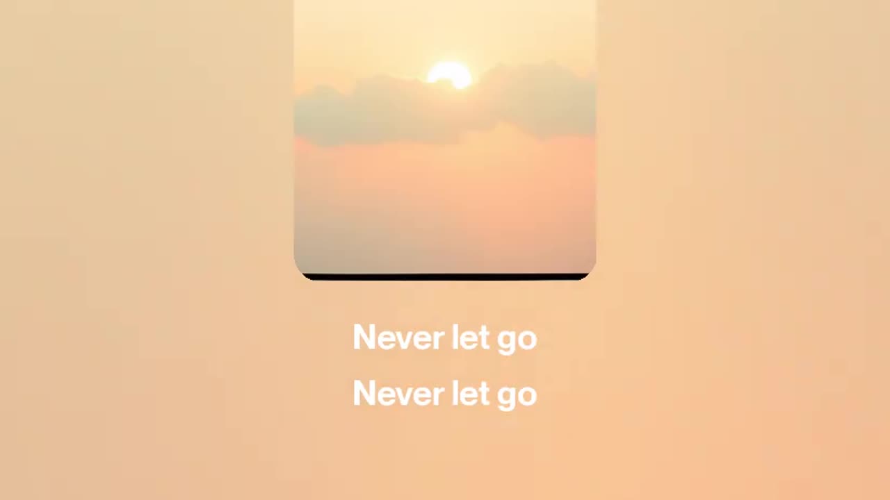 Never let go ❤️