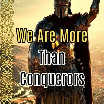 You Are More Than Conquerors