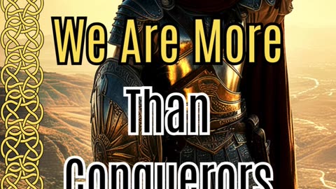You Are More Than Conquerors