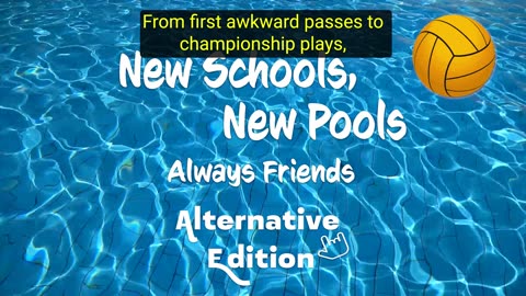 Alternative Edition of "New Schools, New Pools, Always Friends" with Captions