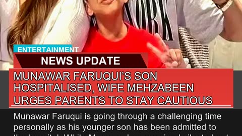 Munawar Faruquis Son Hospitalised Wife Mehzabeen