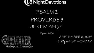 L8NIGHTDEVOTIONS REVOLVER -PSALM 2 PROVERBS 8- JEREMIAH 52- READING WORSHIP PRAYERS Episode 156