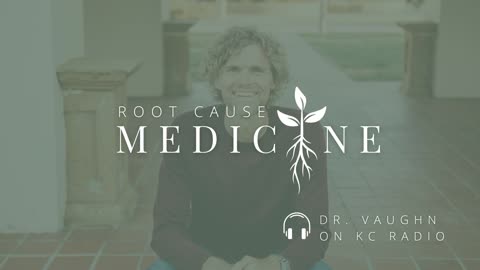 This is KC Radio Show #1 with Dr. Vaughn (2/28/25) All Things Root Cause Medicine