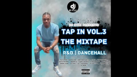 Tap In Vol.3 The Mixtape | R&B & Dancehall | @DjKyzz
