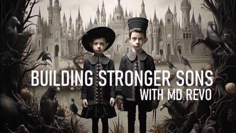 BUILDING STRONGER SONS | MD REVO