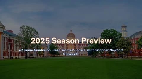 2025 Season Preview w/ Jamie Gunderson, Head Women's Coach @ChristopherNewportU ​