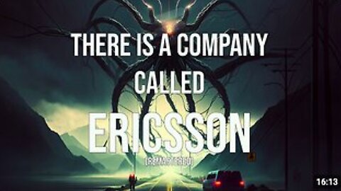 The Best Kept Secret Of The Deep State - Episode 2 (remastered): There is a company called Ericsson