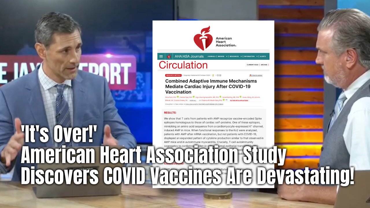 'It's Over!' - American Heart Association Study Discovers COVID Vaccines Are Devastating!