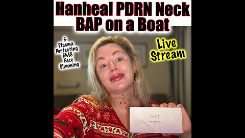 Live Hanheal PDRN Neck Bap on a BOat! AceCosm.com and code Jessica10 saves