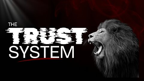 The Trust System