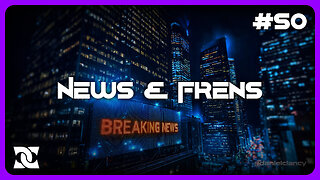 News & Frens | Episode #50