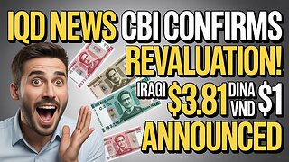 IQD News 🚨 CBI Confirms Revaluation! 💹 Iraqi Dinar $3.81 – VND $1 Announced 💥 Iraqi Dinar News
