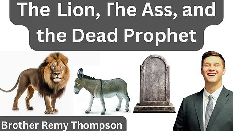 The Lion, The Ass, and The Dead Prophet - Brother Remy Thompson