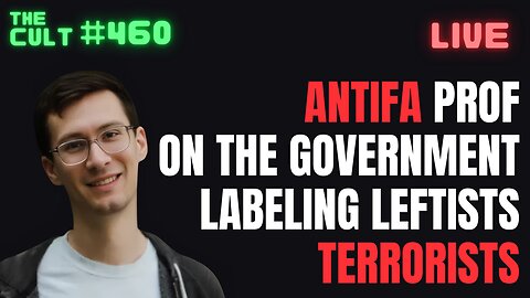 The Cult #460: Antifa Professor Michael Loadenthal On Labeling Leftist Groups Terrorists