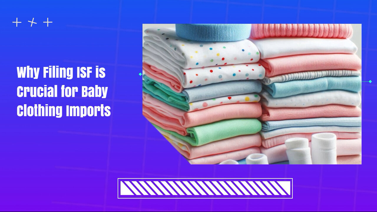 Mastering the 10 2 Rule: Why Filing an ISF for Baby Clothing is Crucial!
