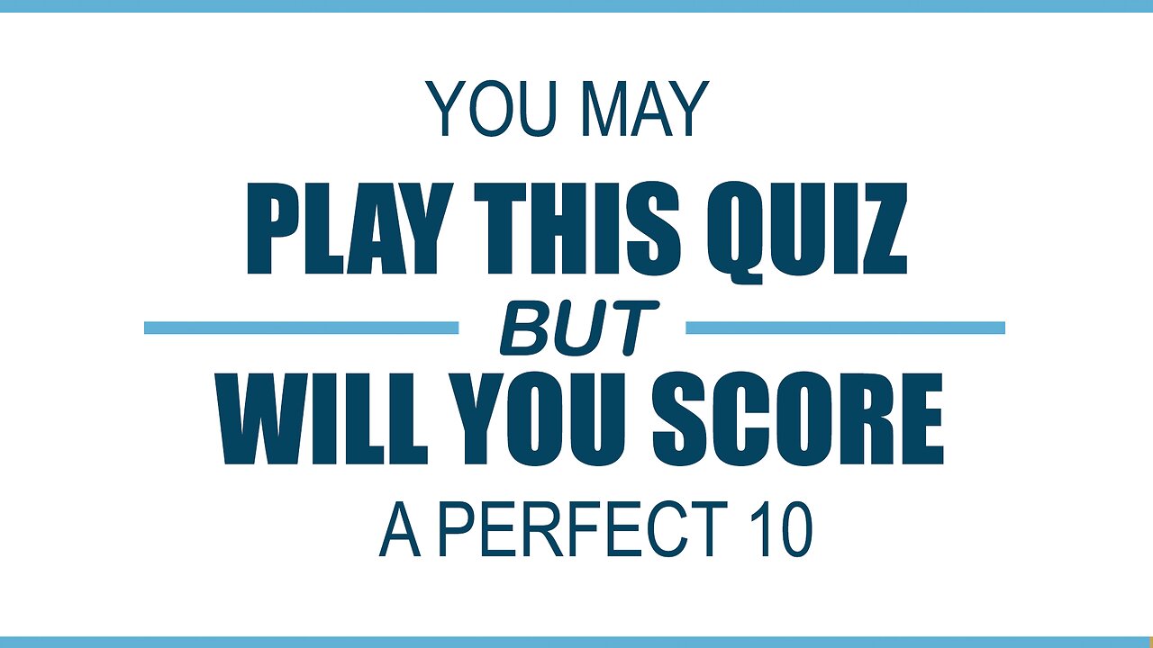 You absolutely won't score a solid 10. It's impossible!