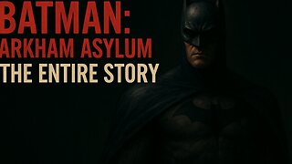 Batman Arkham Asylum Story Explained
