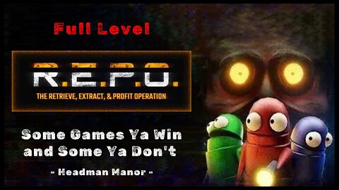 Some Games Ya Win and Some Ya Don't | Headman Manor - Full Level