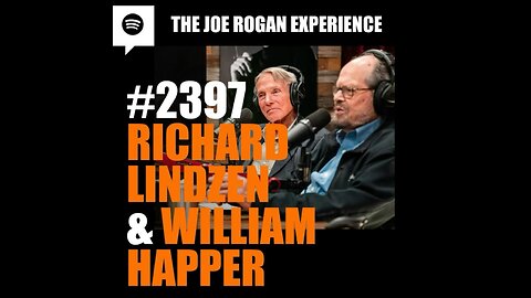 Joe Rogan Experience - Richard Lindzen & William Happer ('climate change' and energy policy)