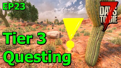Tier 3 Questing in 7 Days to Die The Wolverine EP23